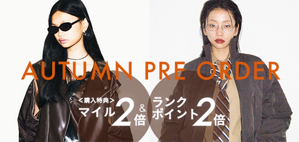 AUTUMN PRE ORDER｜バロックジャパンリミテッド 公式通販サイト SHEL'TTER WEB STORE(シェルターウェブストア)