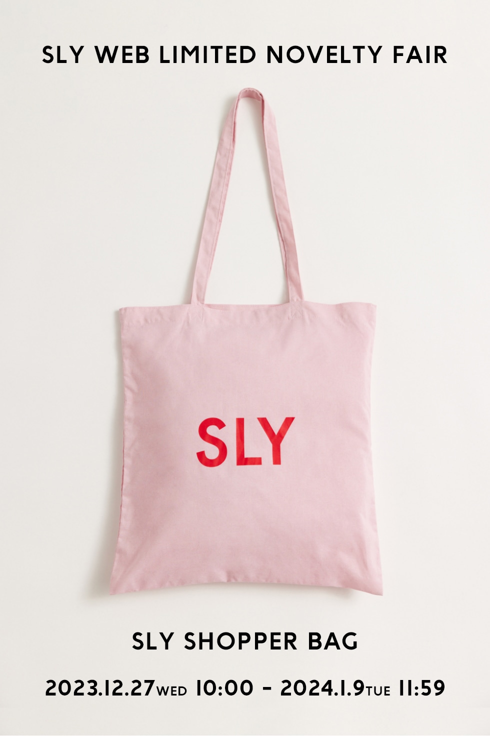 SLY WEB LIMITED NOVELTY FAIR「SLY SHOPPER BAG」2023.12.27WED 1000 2024