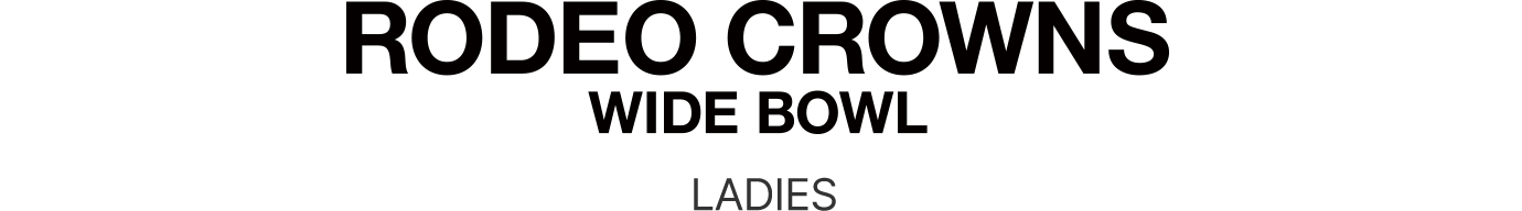 RODEO CROWNS WIDE BOWL - LADIES