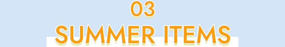 03_SUMMER ITEMS