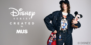 Disney SERIES CREATED by MUSの公式通販サイト|SHEL'TTER WEBSTORE